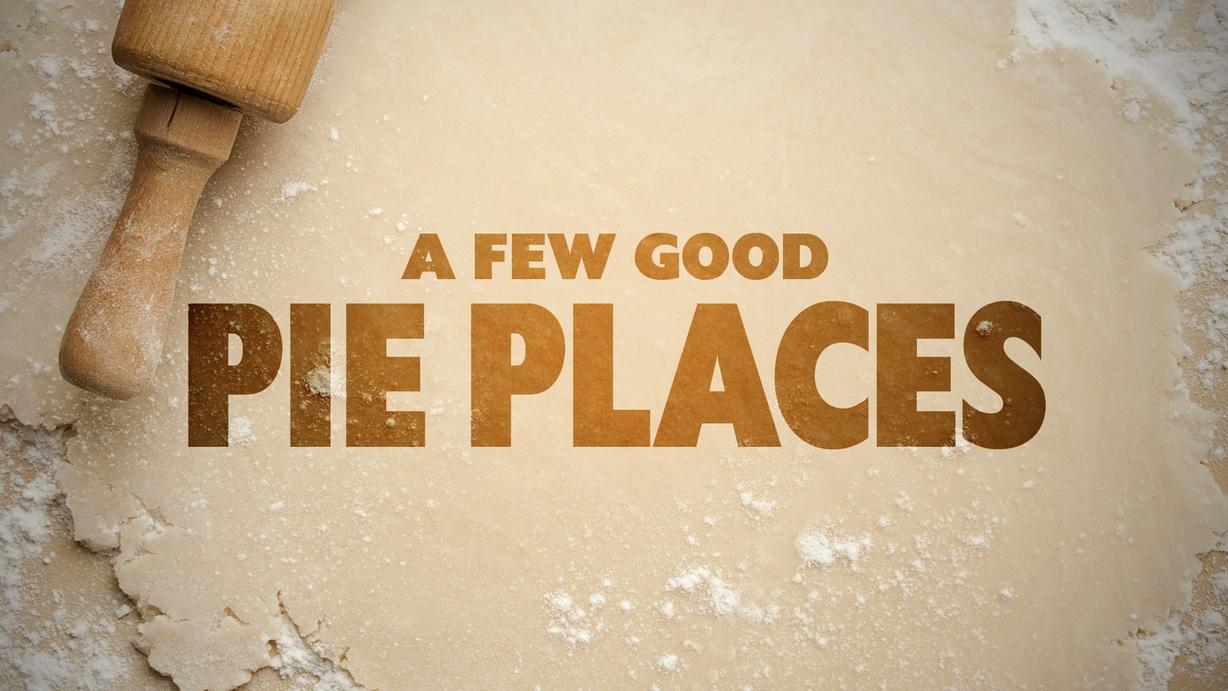 A Few Good Pie Places
