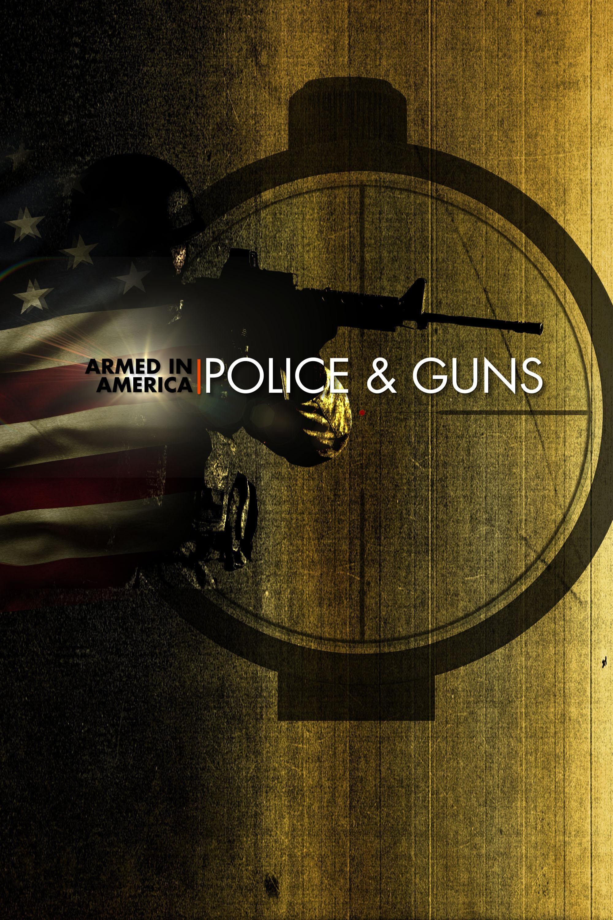 Armed in America: Police & Guns show's poster