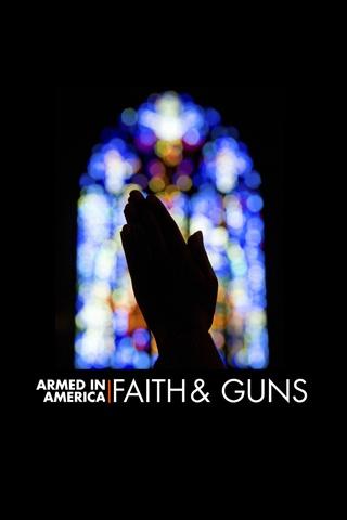 Poster image for Armed in America: Faith & Guns