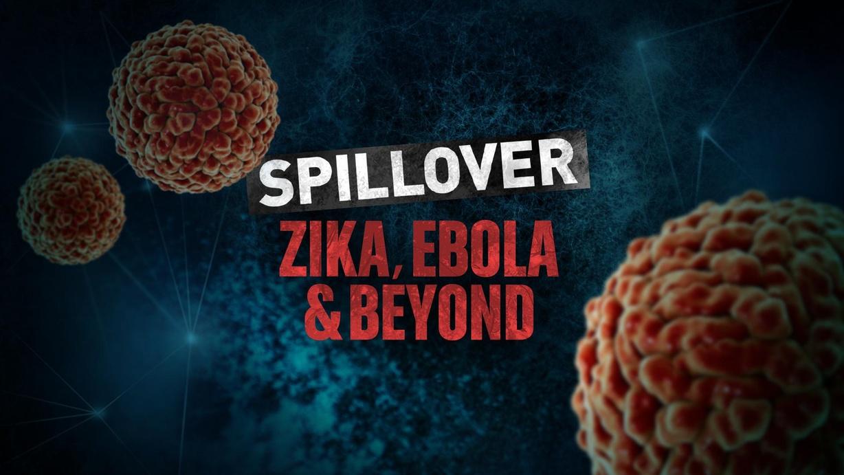 Spillover - Zika, Ebola & Beyond