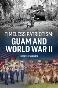 Timeless Patriotism: Guam and World War II | Timeless Patriotism: Guam and World War II