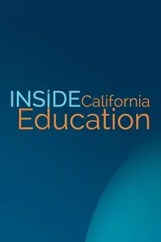 Inside California Education