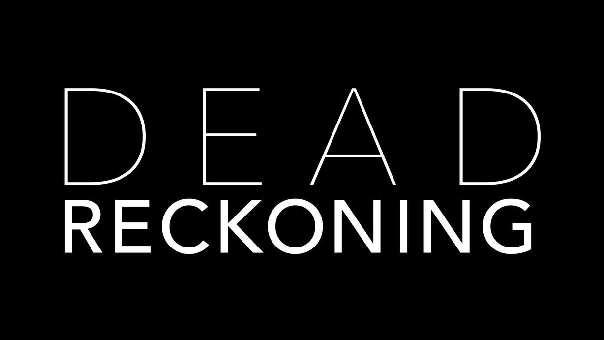 Dead Reckoning