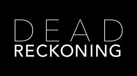 Dead Reckoning | Video | THIRTEEN - New York Public Media