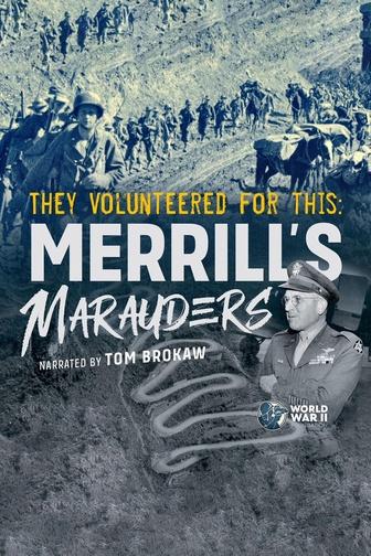 They Volunteered For This: Merrill's Marauders