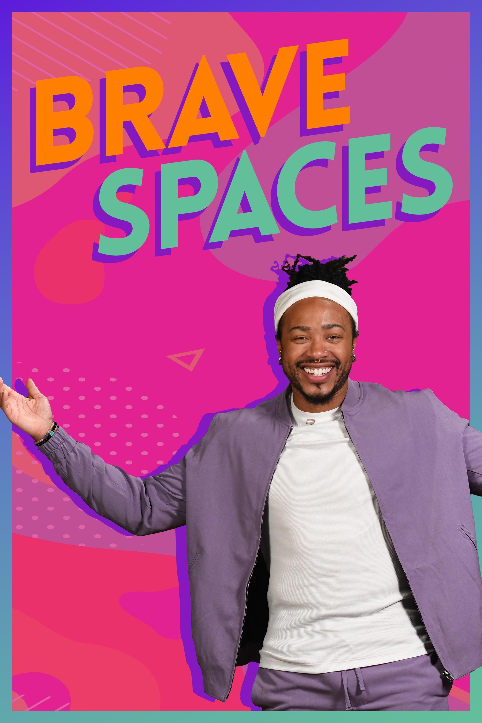 Brave Spaces show's poster