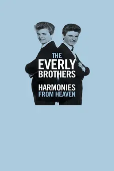 The Everly Brothers: Harmonies From Heaven