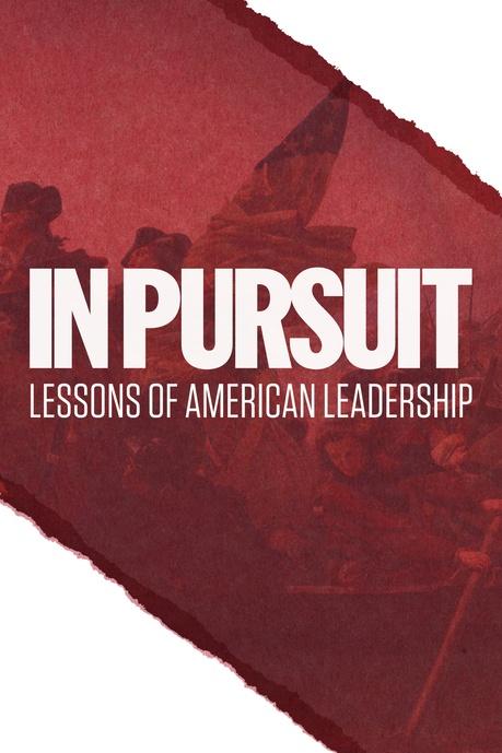 In Pursuit: Lessons of American Leadership Poster