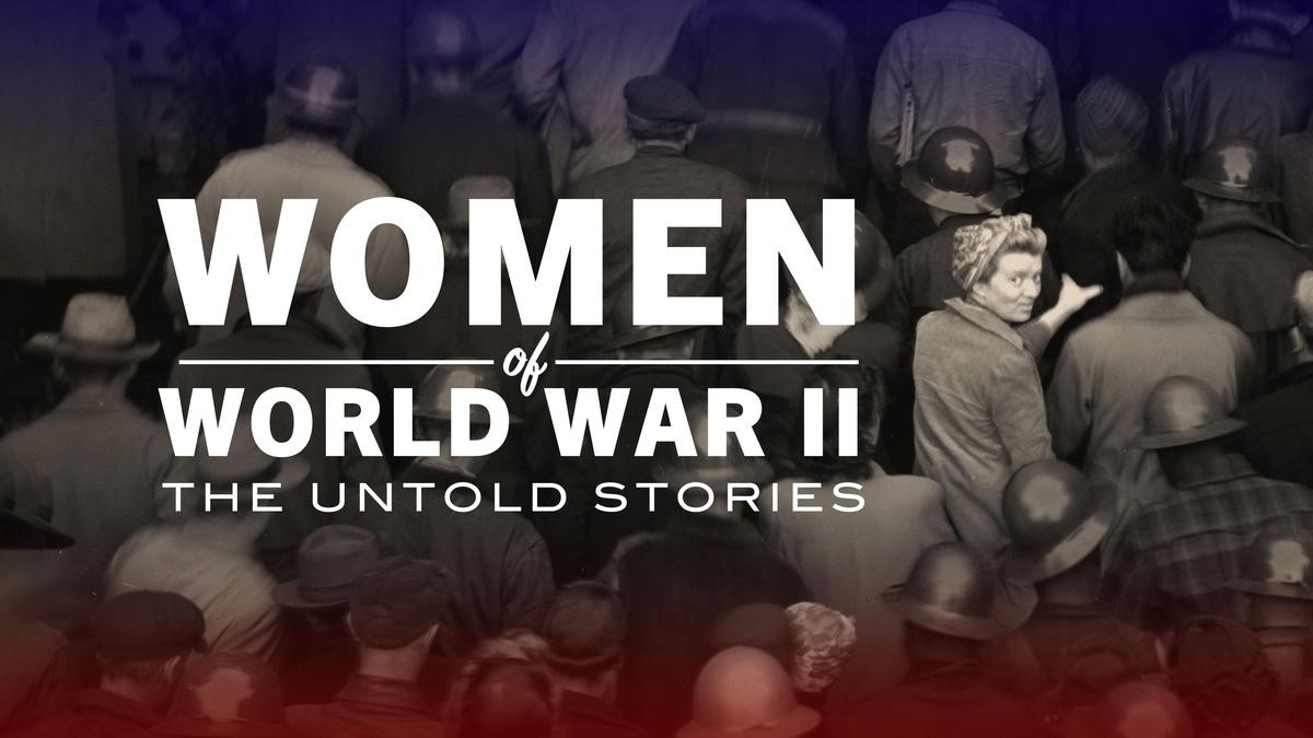 Women of World War II: The Untold Stories | Video | THIRTEEN - New York ...