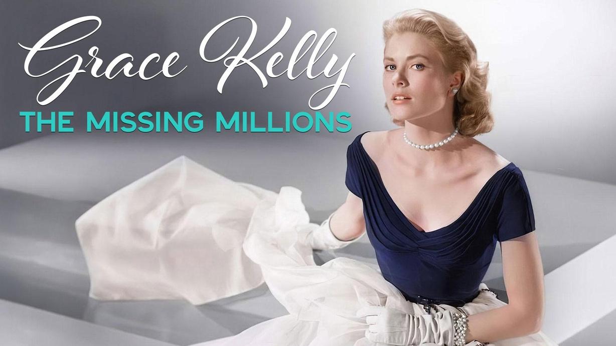 Grace Kelly: The Missing Millions