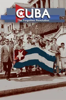 Cuba: The Forgotten Revolution