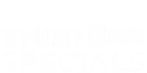 THIRTEEN Specials