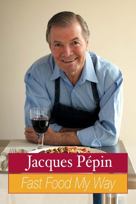 Jacques Pepin Fast Food My Way Poster