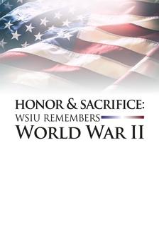 Honor & Sacrifice: WSIU Remembers World War II