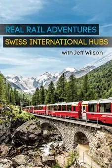 Real Rail Adventures: Swiss International Hubs