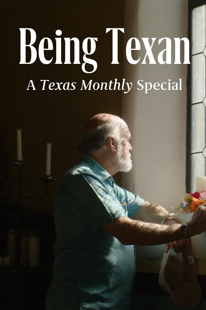 Being Texan: A Texas Monthly Special show's poster