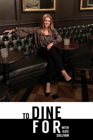 Poster image for To Dine For with Kate Sullivan