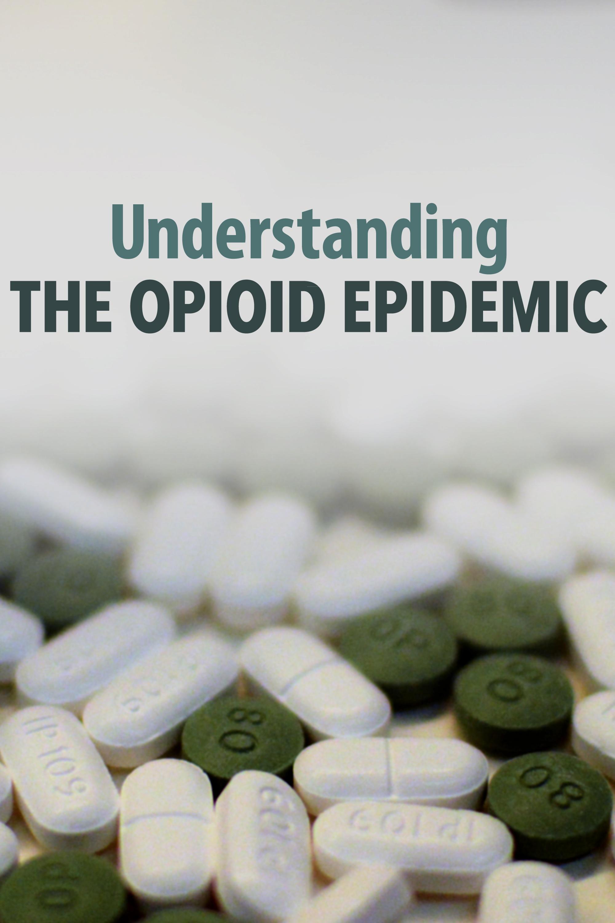 Understanding the Opioid Epidemic show's poster