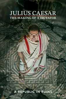 Julius Caesar: The Making of a Dictator