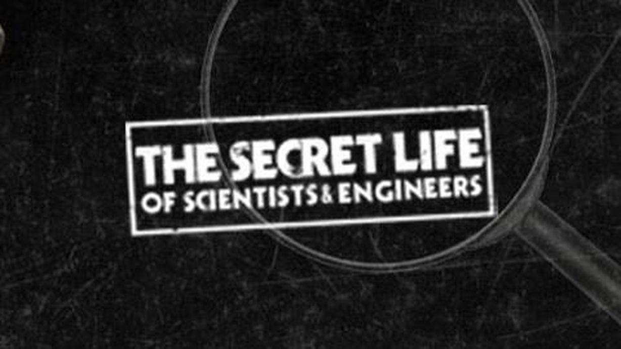 Secret Life of Scientists and Engineers