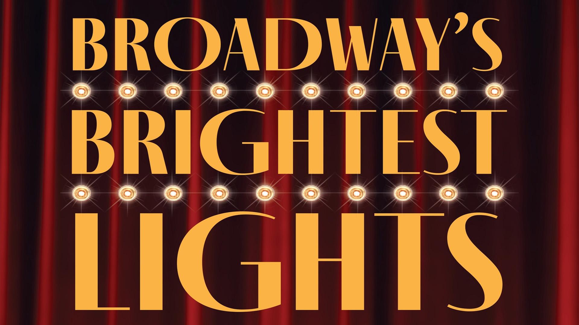 Broadway’s Brightest Lights