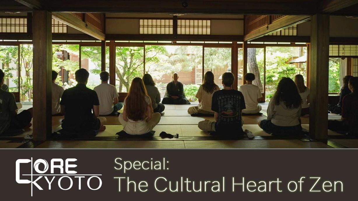 The Cultural Heart of Zen: Core Kyoto Special