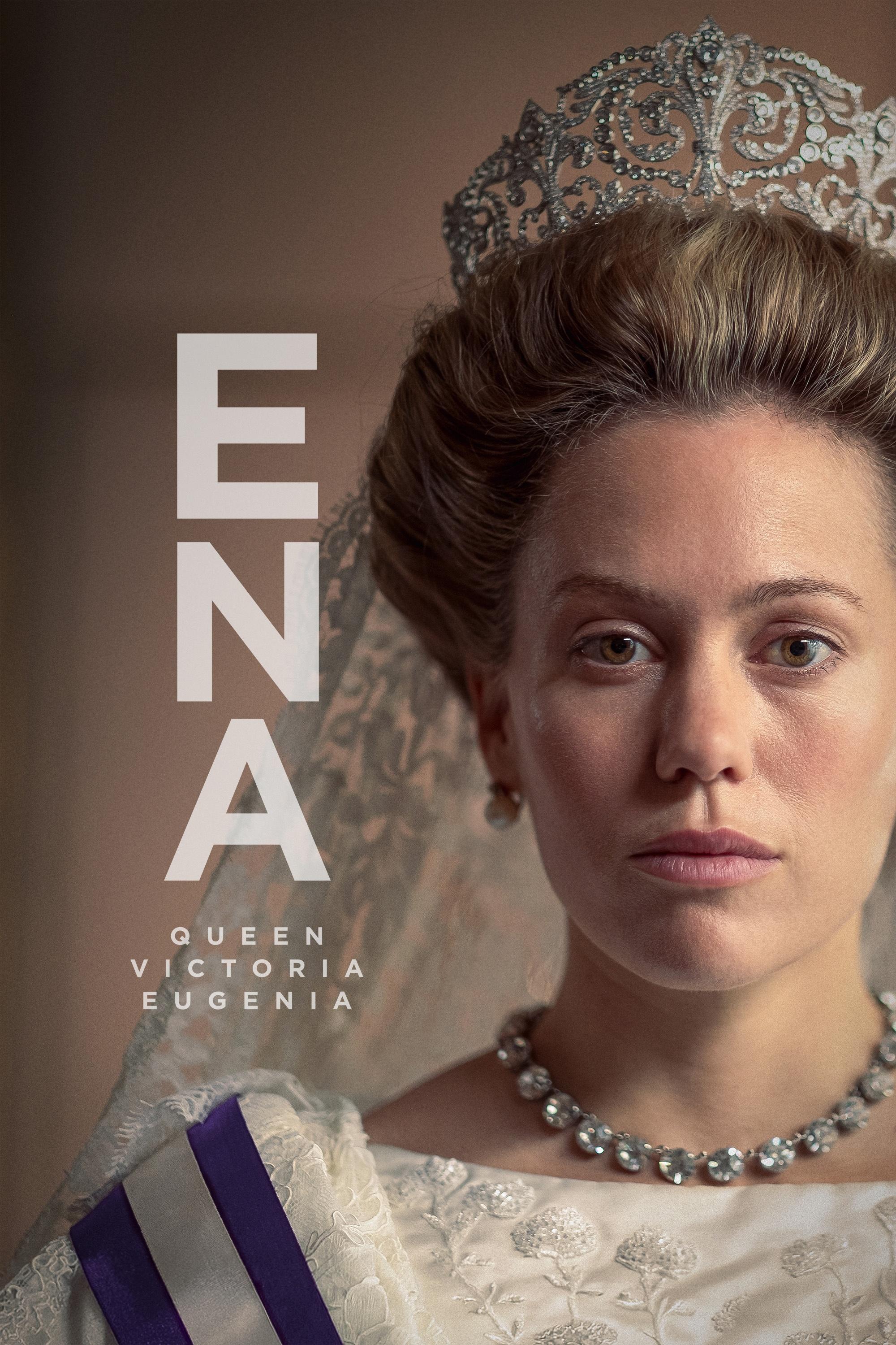 Ena - Queen Victoria Eugenia show's poster