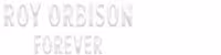 Roy Orbison Forever