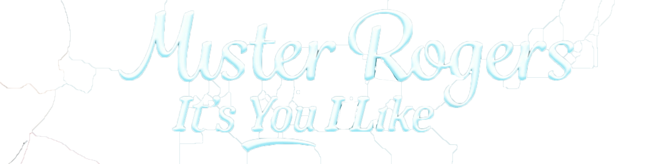 Mister Rogers: It’s You I Like