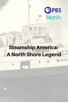 Steamship America: A North Shore Legend