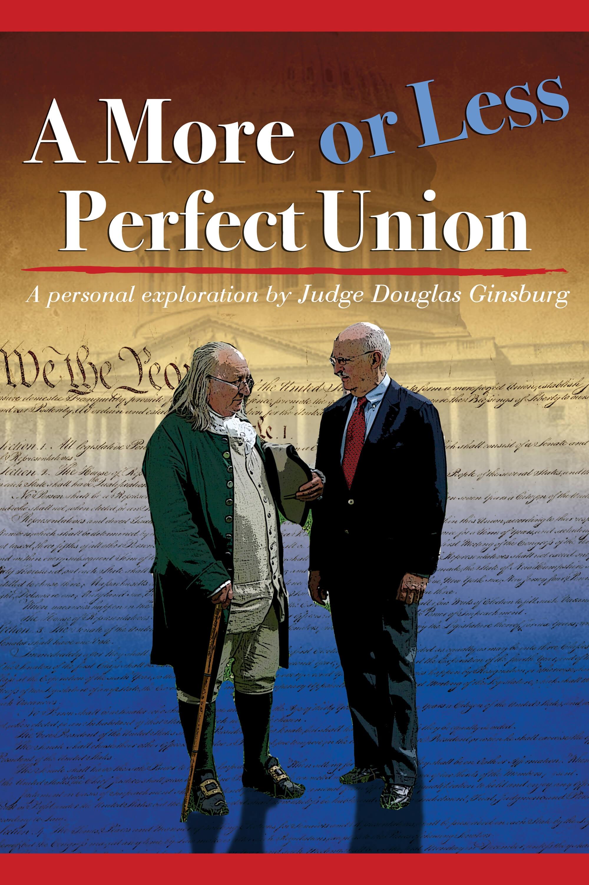 A More or Less Perfect Union, A Personal Exploration by Judge Douglas Ginsburg show's poster