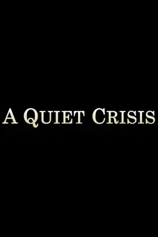 A Quiet Crisis