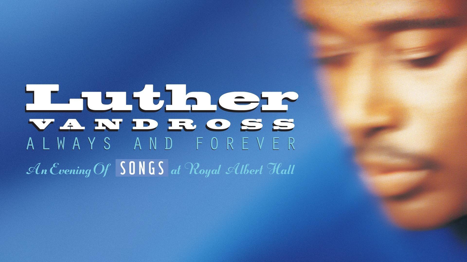 Luther Vandross - Always and Forever: An Evening of Songs at