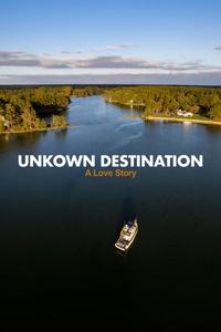 Unknown Destination: A Love Story | Unknown Destination: A Love Story