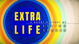 Extra Life Design Extra Life: A Short History of Living Longer | Video | THIRTEEN - New ...