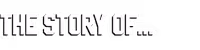 The Story Of...