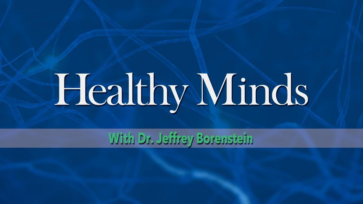 Healthy Minds With Dr. Jeffrey Borenstein