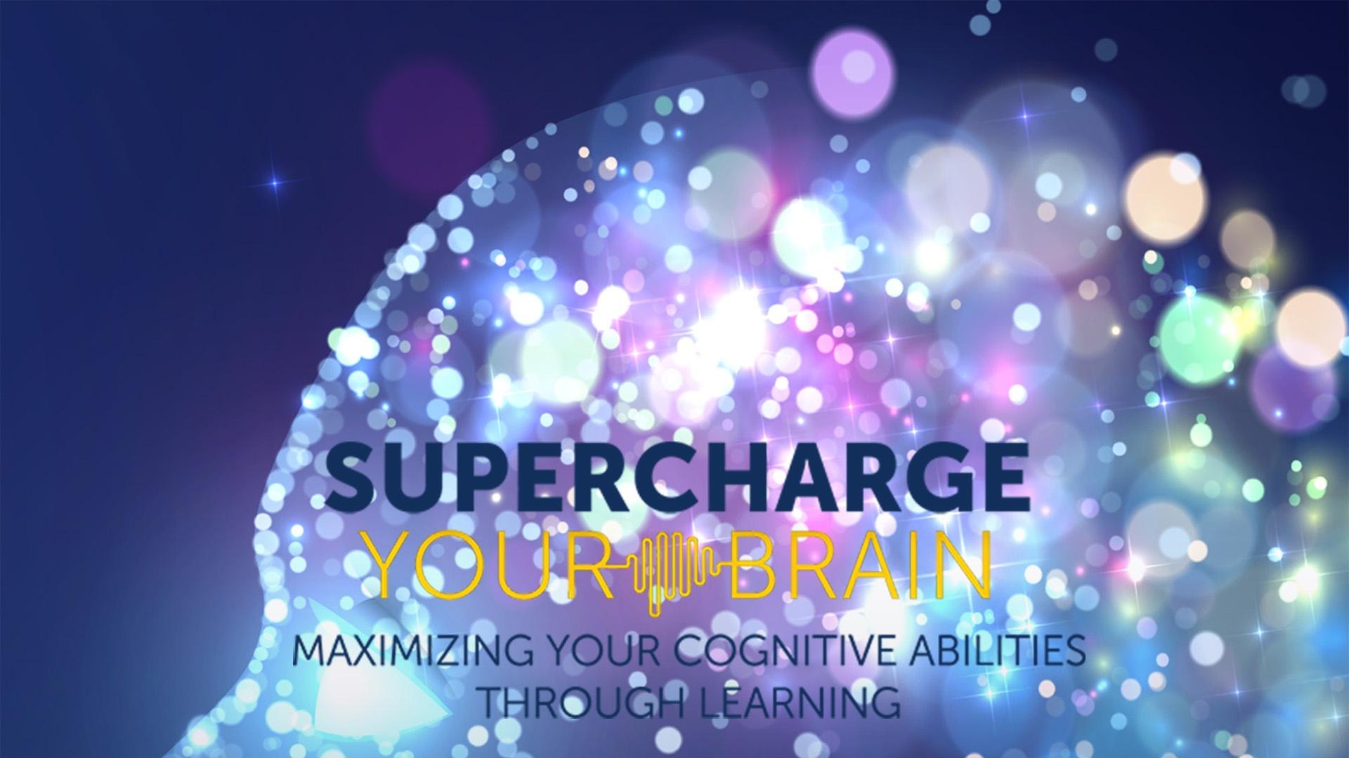 Supercharge Your Brain: Maximizing Your Cognitive Abilities | Video | WLIW