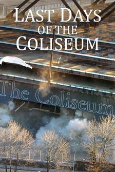 The Last Days of the Coliseum