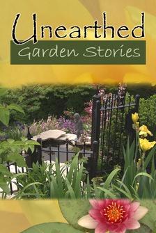 Unearthed: Garden Stories