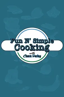 Fun and Simple Cooking with Chase Bailey