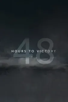 48 Hours to Victory