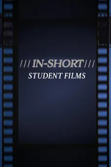 In Short: Student Films