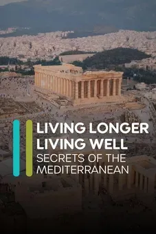 Living Longer, Living Well: Secrets of the Mediterranean