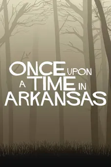 Once Upon A Time In Arkansas