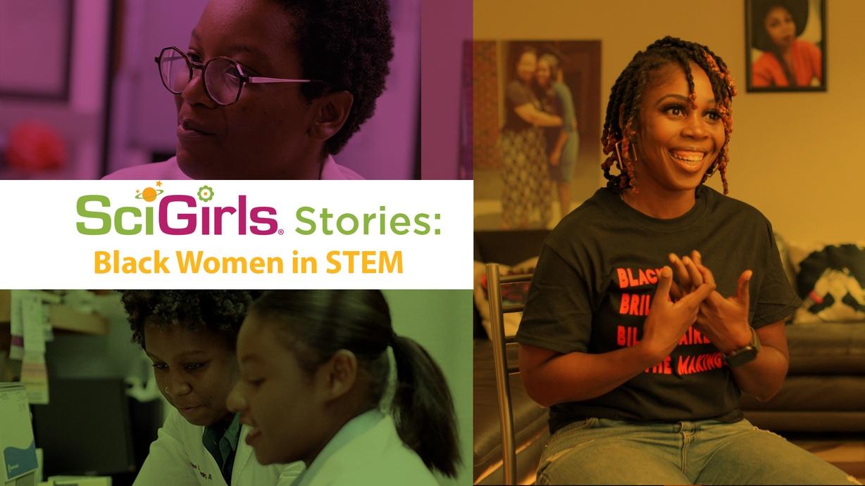 SciGirls Stories: Black Women in STEM