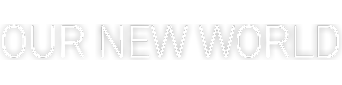 Our New World