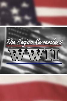 THE REGION REMEMBERS: WWII
