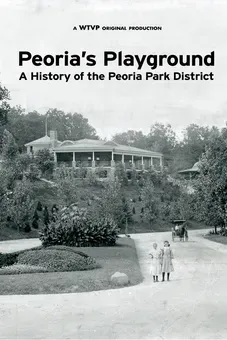 Peoria's Playground: A History of the Peoria Park District