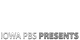 Iowa PBS Presents Iowa PBS Presents